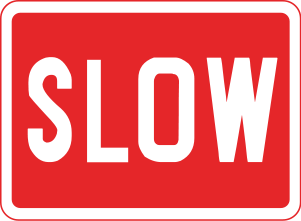 Maintain a slow speed to anticipate hazards ahead